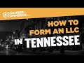 Tennessee llc  how to form an llc in tennessee
