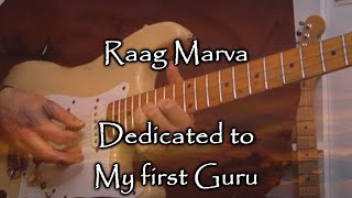 Raag Marva Alap on Guitar - Dedicated to my first Guru - My thoughts on what made him so special