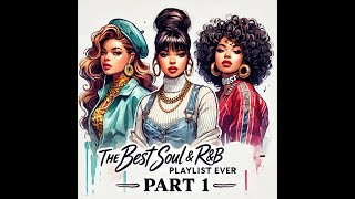 The Best Soul & RB Playlist Ever -  Part 1
