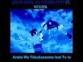 Asian Kung Fu Generation vs Weezer - 遠く離れてないと言って (by GladiLord)