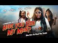 Have You Seen My Man? | She Has To Find The Truth | Official Trailer | Streaming Now!