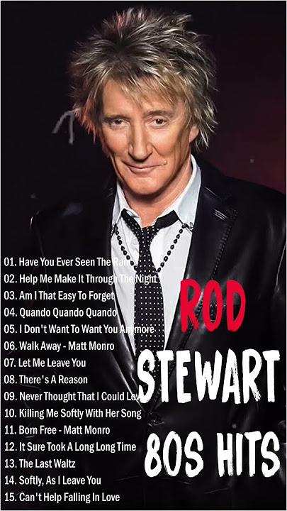 Best Songs Of Rod Stewart 🎉 Rod Stewart Greatest Hits Full Album 🍀 Rod Stewart Album Greatest Hits