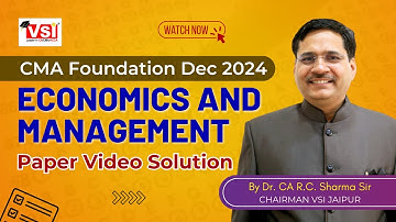 CMA Foundation Economics and Management Paper DEC 2024 Video Solution VSI Jaipur