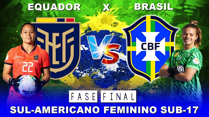EQUADOR X BRASIL | FASE FINAL | SUL-AMERICANO FEMININO SUB-17