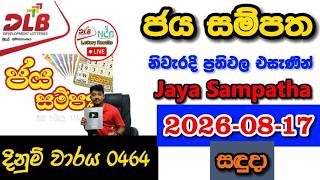 Jaya Sampatha 0464 2026.08.17 Today Dlb Lottery Result අද ජය සමපත ලතරය පරතඵල