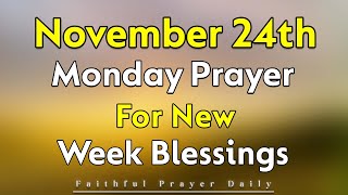 Download Lagu 24th November Prayer for New Week Blessings | Monday, November 24, 2025 MP3