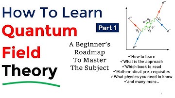 How to learn Quantum Field Theory | Quantum field theory for beginners | Quantum field theory