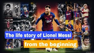 The life story of Lionel Messi from the beginning 🔥🔥