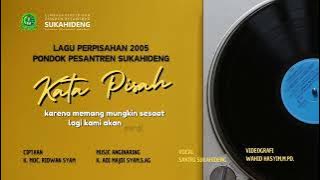 Kata Pisah - Puisi Perpisahan 2005 Pondok Pesantren Sukahideng