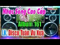Test Dàn Âm Thanh (Album 161) LK. Hòa Tấu Disco Tuấn Vũ Xưa - Nhạc Sống Cao Cấp