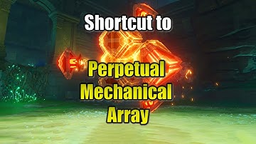 Travel Around Teyvat - Shortcut to Perpetual Mechanical Array