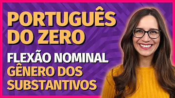 Como mudar o gênero dos substantivos?