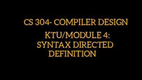 Syntax Directed Definition cs 304- Compiler Design