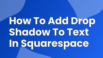 How to Add Drop Shadow to Text in Squarespace (Easy Guide)