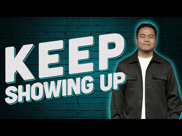 Keep Showing Up | Stephen Prado class=