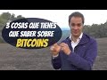 3 cosas que tienes que saber sobre BitCoin