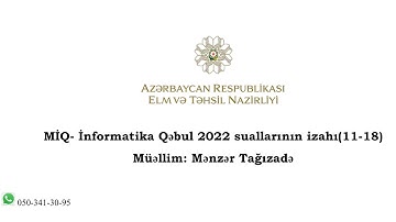 MİQ- İnformatika Qəbul 2022 (11-18ci sualların izahı)