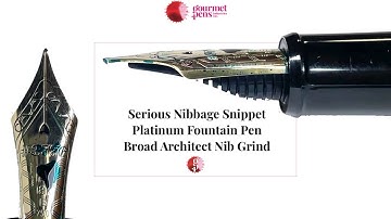Serious Nibbage Snippet Platinum Fountain Pen Broad Architect Nib Grind