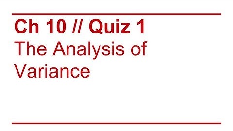 Data Sense 10: The Analysis of Variance / Quiz Review 1