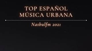 TOP Música Urbana [ESP] | Nasbul TOP 2021 ⚡