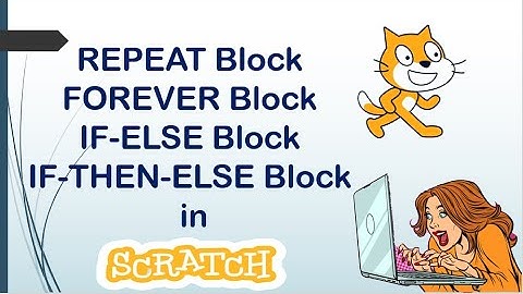 Use of REPEAT Block, FOREVER Block and IF-THEN-ELSE Block | Scratch Tutorial | Block Coding Part 5