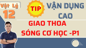 Vận Dụng Cao Giao Thoa Sóng Cơ Học_Vật Lý 12 II Lý Thầy Quân