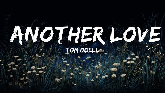 Tom Odell - Another Love (Official Lyric Video) 