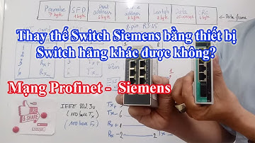 AE làm mạng Profinet-Siemens hãy xem video này | Cách chọn Switch tương đương thông số?