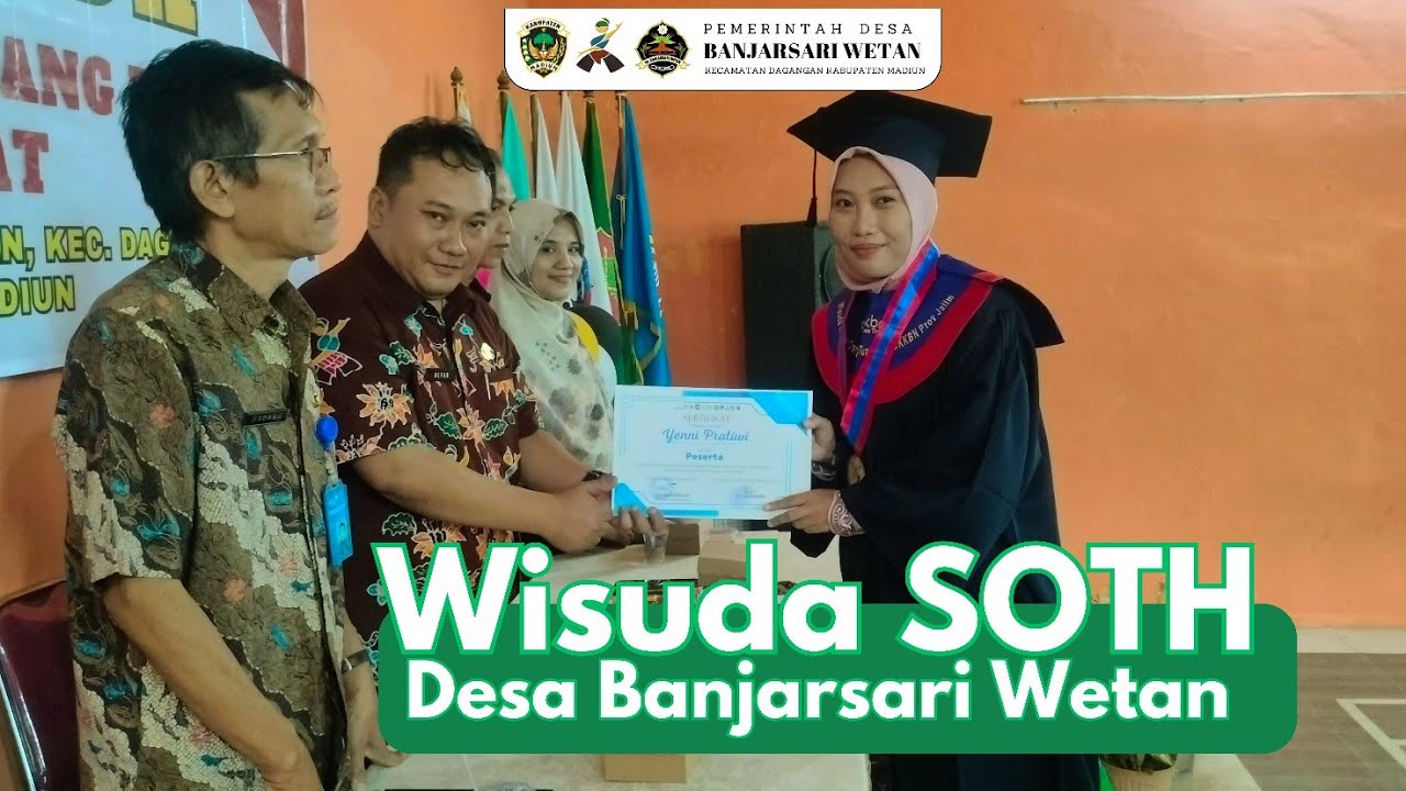 Wisuda Sekolah Orang Tua Hebat (SOTH) Desa Banjarsari Wetan, Kec. Dagangan, Kab. Madiun