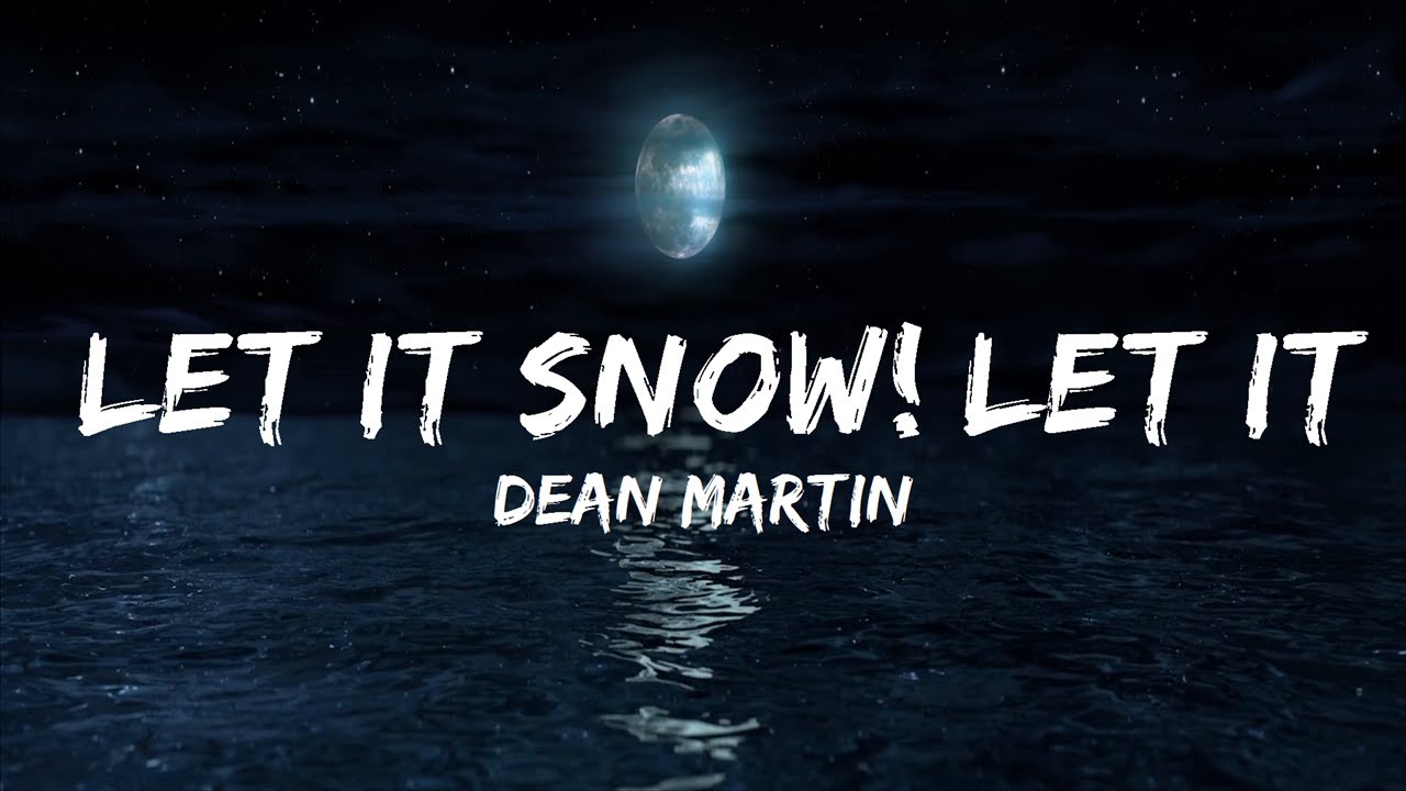 Dean Martin Let It Snow! Let It Snow! Let It Snow! (Lyrics) YouTube