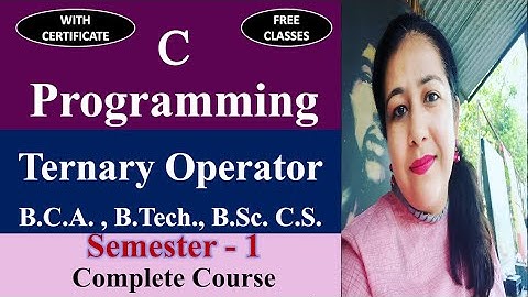 Complete Course on C Programming | Ternary/Conditional Operator| #semester1 #bca #btech #bsc #cs