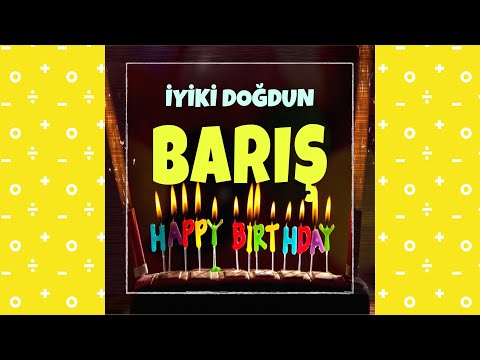 İYİKİ DOĞDUN BARIŞ İSİMLİ DOĞUM GÜNÜ ŞARKISI