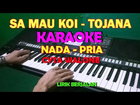 SA MAU KOI - TOJANA - KARAOKE VOKAL COWOK/PRIA | LIRIK HD