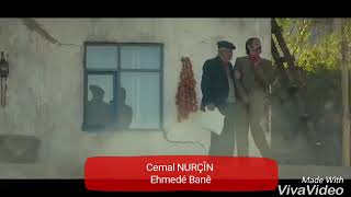 Cemal NURÇÎN.  Ehmedê Banê