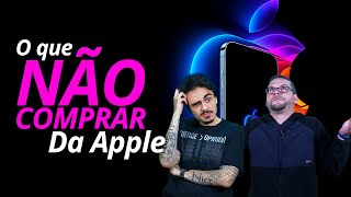 O que NÃO VALE a pena comprar da APPLE no Brasil?