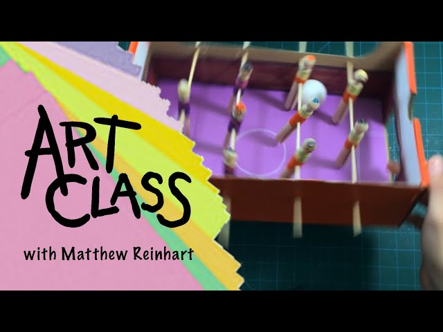 Art Class with Matthew Reinhart: Mini Foosball Game