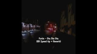 Dia Dia Dia - Fatin | 8D speed up   reverb