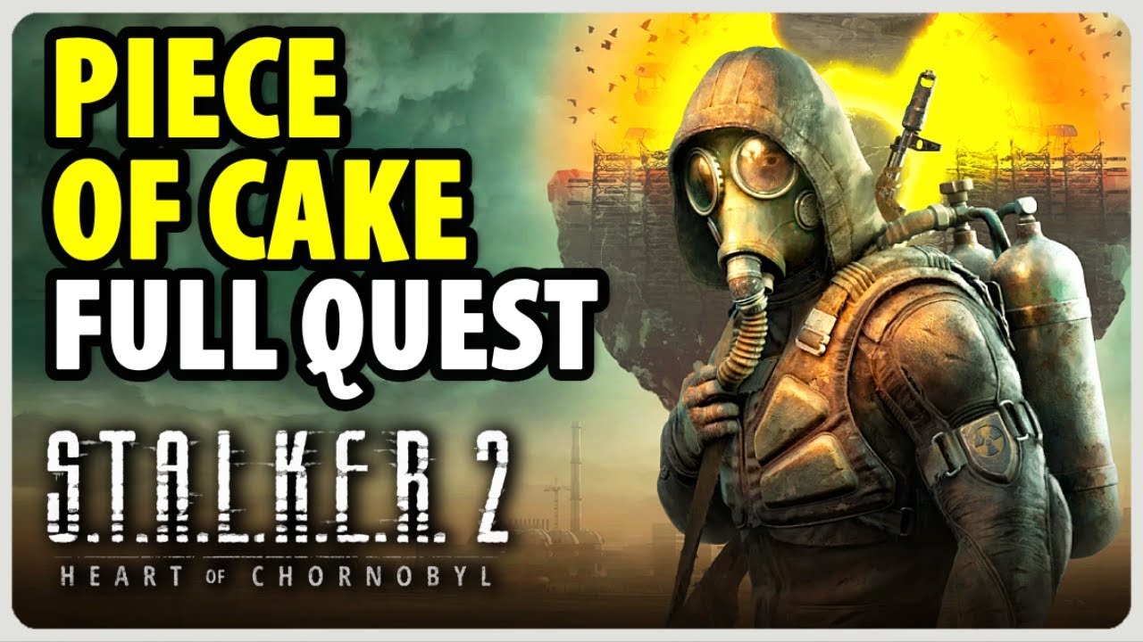 Piece of Cake - Full Quest Walkthrough | STALKER 2 Heart of Chornobyl