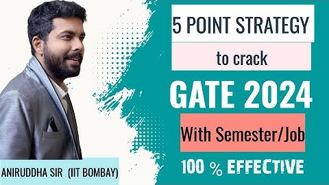 GATE Preparation with Job / Semester : 5 Point Strategy #aniruddhasir #gate2024 #iitbombay #youtube