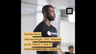 Founder Series - Ablorde Ashigbi, CEO, 4Degrees - RBL1 Live