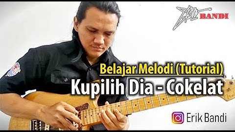 Kupilih Dia - Cokelat, Belajar Melodi (Tutorial)