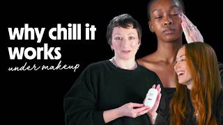 chill it under makeup: no pilling, no separating