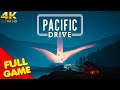 Pacific drive gameplay walkthrough full game 4k ultra  no commentary