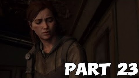 THE LAST OF US PART II Walkthrough Gameplay PART 23 / FULL GAME (NO COMMENTARY)