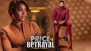 PRICE OF BETRAYAL - JOHN EKANEM, MIWA OLORUNFEMI, EMMANUELLA ILOBA- Nigerian Movies