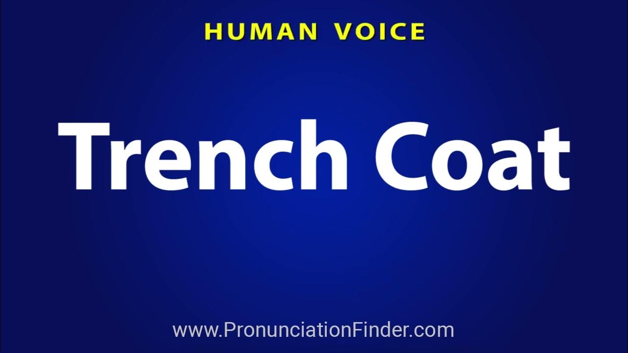 How To Pronounce Trench Coat YouTube