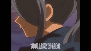 Love Is Gone ( I’m Sorry Don’t Leave Me ) - Ver. Endou x Kazemaru