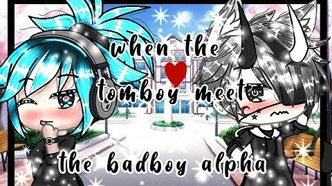 Download Gacha Life The Alpha And The Tomboy Mp3 Free And Mp4