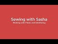 Sheepster Teaches | Sewing with Sasha #2 - Working with Fabric and Interfacing thumbnail