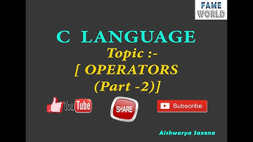 C language - Lecture 6 - Topic - Operators (Part-2)